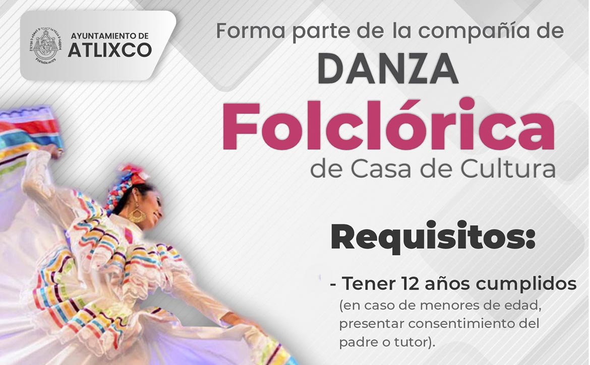 Casa de Cultura Atlixco te invita a formar parte de la compañía de danza folclórica, Acapetlahuacan