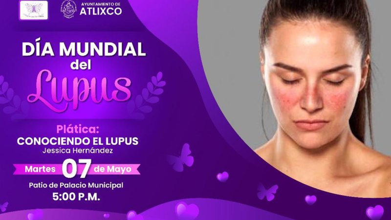 Ayuntamiento de Atlixco, invita a conmemorar el día internacional del lupus